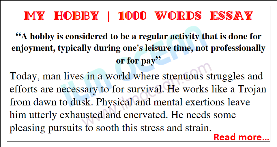 My Hobby essay with quotations. 1000 words essay on My Hobby. This essay is written for students of class 10, Intermediate and higher level.